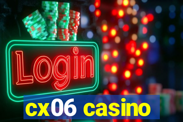 cx06 casino